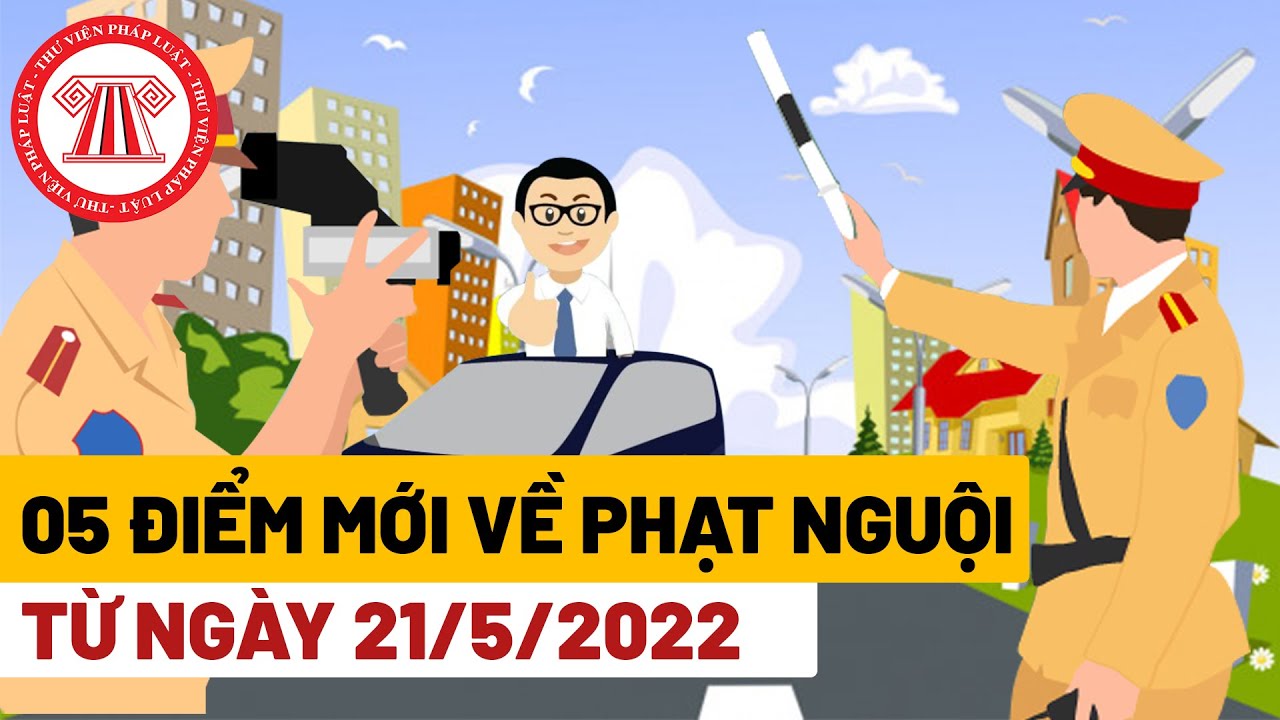05 Điểm Mới Về Phạt Nguội Từ Ngày 21/5/2022 | TVPL - youtube