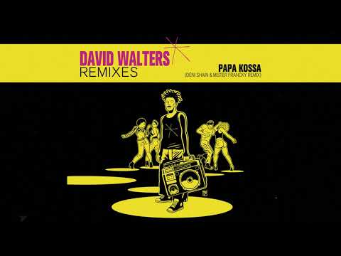 David Walters — David Walters - Papa Kossa (Déni-Shain & Mister Francky Remix) {Official Audio}