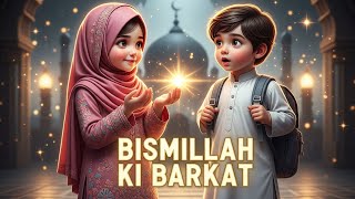 The Blessings of Bismillah | Heart Touching Islamic Story 🌙✨👉 Say Bismillah Before Everything 💖