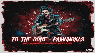 To the Bone by Pamungkas (Post-Hardcore / Emo Punk Rock Cover)