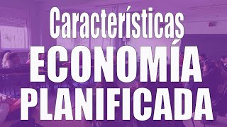 Características de la economía planificada: cómo resuelve problemas  económicos básicos - YouTube