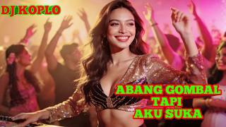 Download lagu ABANG GOMBAL TAPI AKU SUKA‼️ Dangdut Koplo Viral 2026 Jedag Jedug Bikin Joget