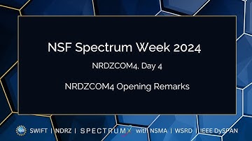 2024 NSF Spectrum Week - Day 4 - NRDZCOM4 - Opening Remarks and Updates