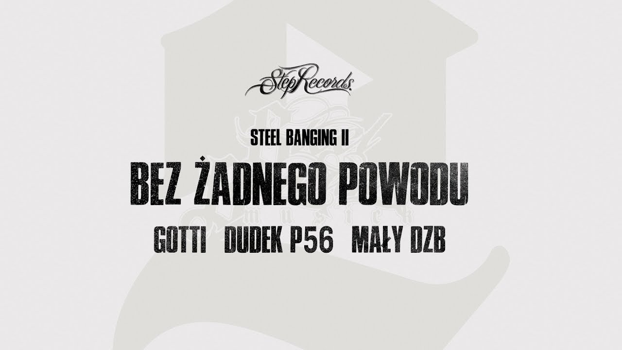 Gotti x Dudek P56 x Mały DZB x Steel Banging - Bez żadnego powodu