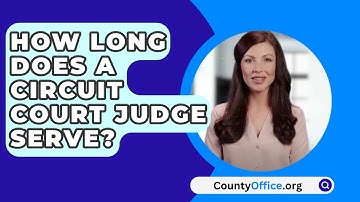How Long Does A Circuit Court Judge Serve? - CountyOffice.org