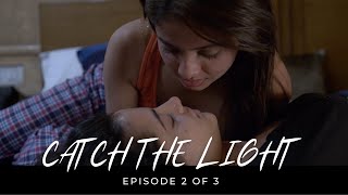 CATCH THE LIGHT  -  Episode 2 OF 3 | Bi-sexual Love Story | Mini Series