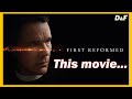 First Reformed has aged too well…