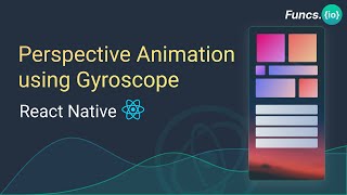 Perspective Animation using Gyroscope in React Native ⚛️