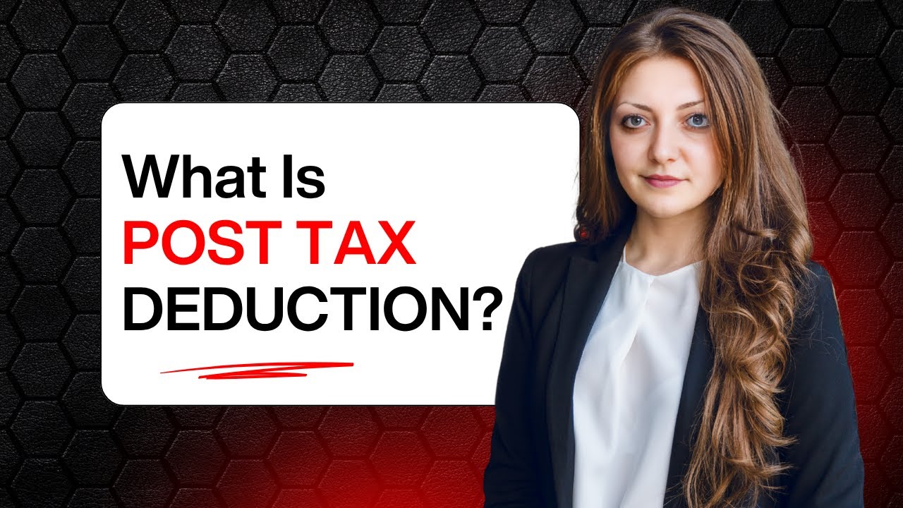 What Is POST TAX DEDUCTION?