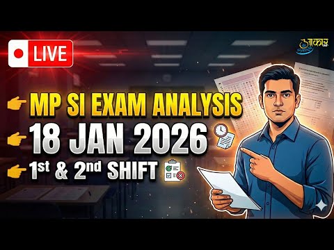 MP SI Exam Analysis 18 Jan 2026 LIVE | 1st & 2nd Shift Paper Review |MPSI Today Analysis | Aakar IAS