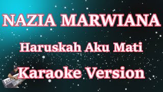 Nazia Marwiana - Haruskah Aku Mati (Karaoke Lirik) HD