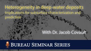 Heterogeneity in deep-water deposits: Implications for subsurface characterization and prediction