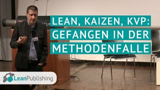 Lean, Kaizen, KVP: Gefangen in der Methodenfalle