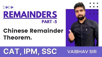 Remainders 5 - Chinese Remainder Theorem || Number System || Quantitative Aptitude