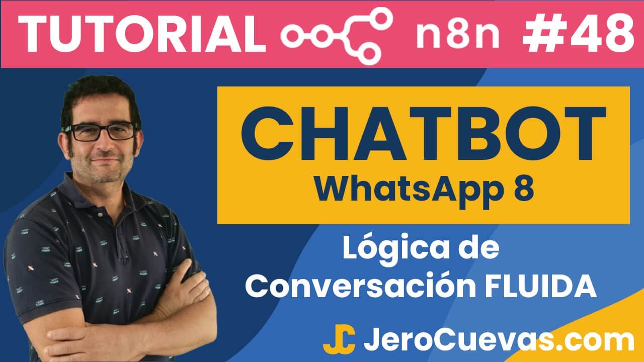 Tutorial n8n 48: Tu Chatbot de IA para WhatsApp | Parte 8:  Lógica de Conversación FLUIDA