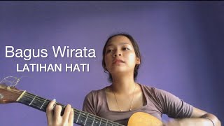 Bagus Wirata - Latihan Hati Cover
