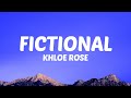 Khloe Rose - Fictional (Lyrics)