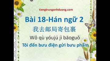 Học tiếng Trung theo giáo trình hán ngữ 2 (bài 18)