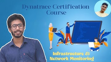 Infrastructure & Network MONITORING - DYNATRACE Associate CERTIFICATION Course
