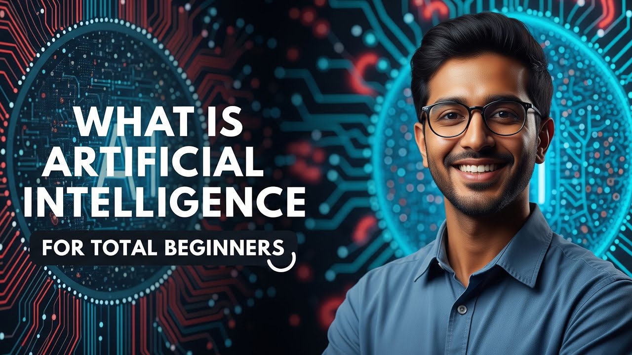 🎥 What Is Artificial Intelligence? For Total Beginners