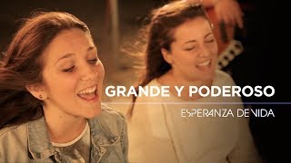 Esperanza de Vida - Grande y poderoso (Videoclip oficial)