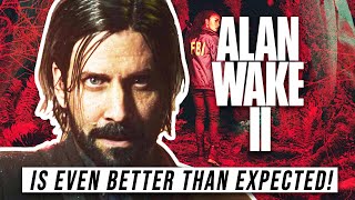 Alan Wake 2 Is Even Better Than I Expected