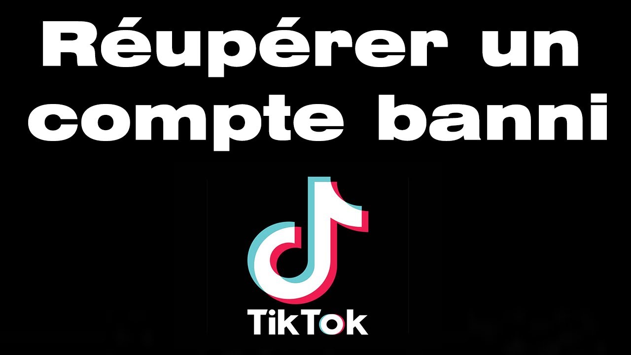Comment Recuperer Un Compte Tiktok Banni