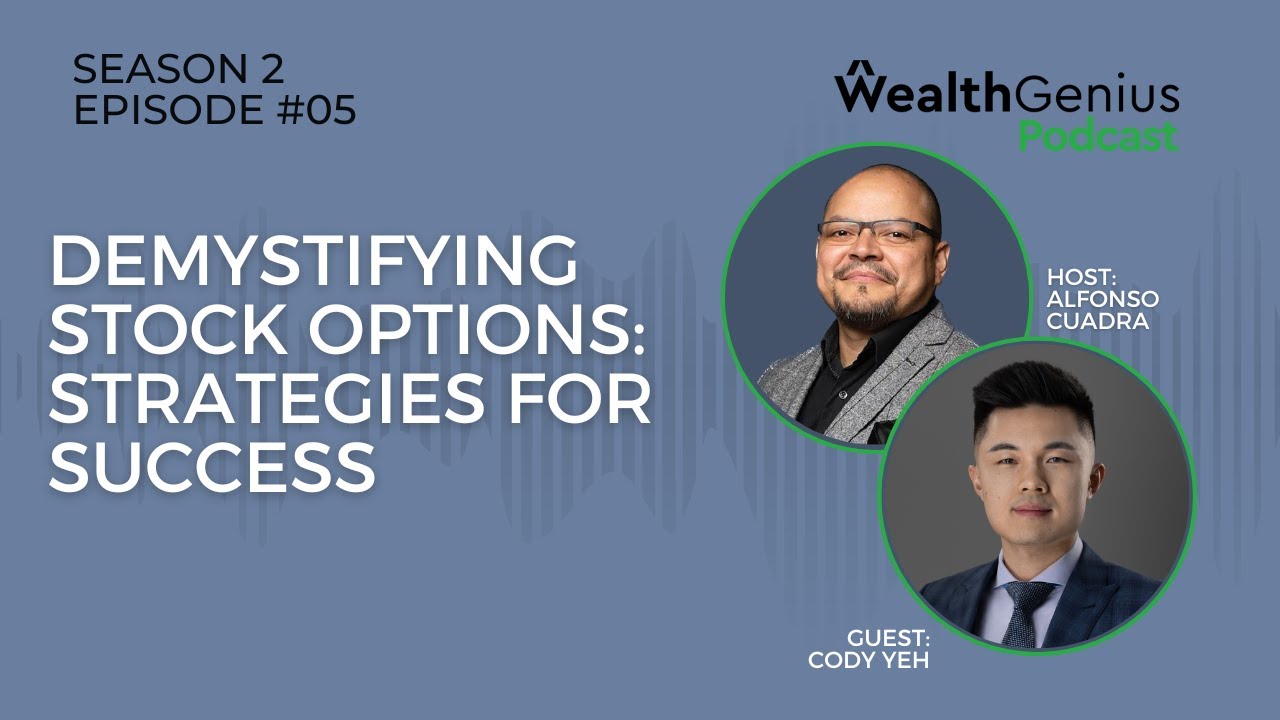 Demystifying Stock Options: Strategies for Success with Cody Yeh | WealthGenius Podcast Ep. 13