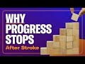 Why Stroke Recovery Progress Stops & How To Fix it