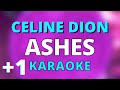 ASHES (HIGHER  1) KARAOKE INSTRUMENTAL CELINE DION