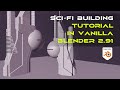 SCI-FI building beginner tutorial in vanilla Blender 2.91