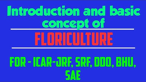 Introduction of floriculture (फूलों की खेती ) ||floriculture basic concept ||floriculture lecture ||