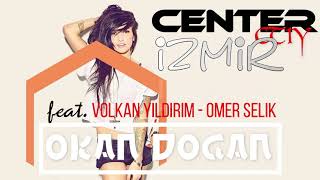 Ömer SELİK Feat. Okan DOGAN - Volkan YILDIRIM ( Center Ctiy IZMIR ) 2K21 #ENYENİ #HızlılaraÖzel Resimi