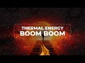 Thermal energy Boom Boom