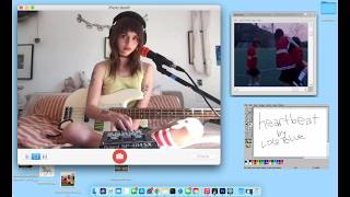 Lola Blue - Heartbeat (live from my bedroom)