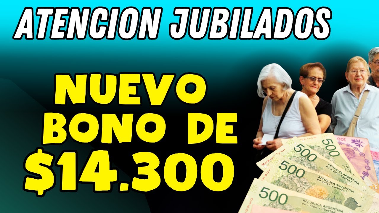 🤑 NUEVO BONO $14.300 PARA JUBILADOS EN AGOSTO | ANSES - YouTube