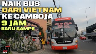 NAIK BUS DARI VIETNAM HOCIMIN CITY KE KAMBOJA PENOMPEN CITY