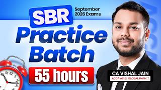 Full SBR Practice Batch | 55 Hours | September 2026 Exams | CA Vishal Jain AIR 2, Global Rank 7 Update