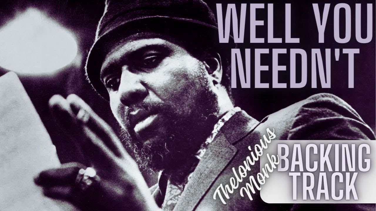 Thelonious Monk / Well You Needn't