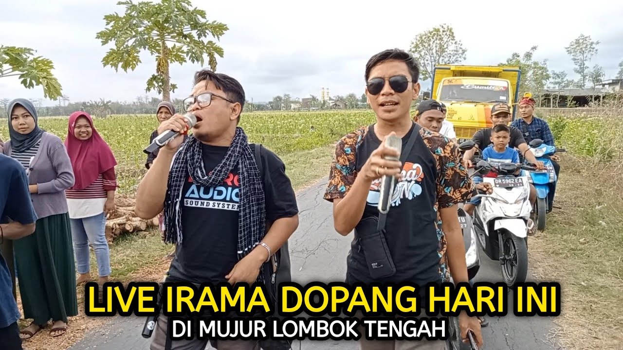 LIVE IRAMA DOPANG HARI INI NYONGKOLAN KE MUJUR LOMBOK TENGAH IRAMA 