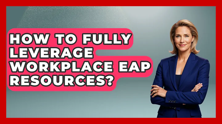How To Fully Leverage Workplace EAP Resources? - Office Wellness Insights