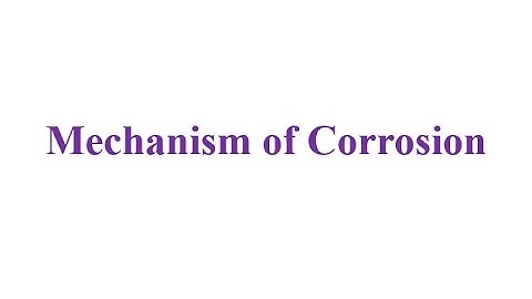 Mechanism of Corrosion