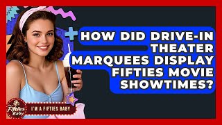 How Did Drive-in Theater Marquees Display Fifties Movie Showtimes? - Im a 50s Baby