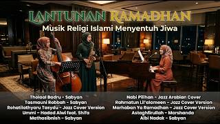 Playlist Lagu Islami Ramadhan – Sholawat, Nasyid & Musik Religi Menenangkan