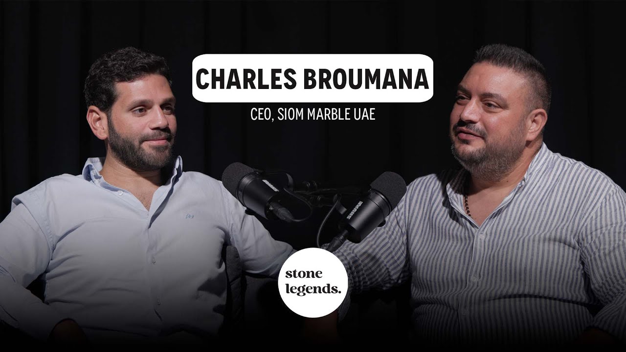 Episode 1 | With Charles Broumana - SIOM Marble (UAE)
