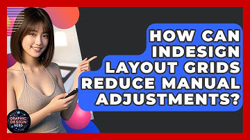 How Can InDesign Layout Grids Reduce Manual Adjustments? - Graphic Design Nerd