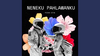 Nenekku Pahlawanku remix