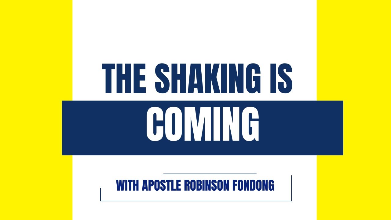 the-shaking-is-coming-apostle-robinson-fondong-youtube