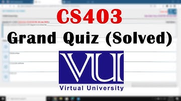 HELP FOR 2022 CS403 Grand Quiz Solved | Database Management System | Virtual University