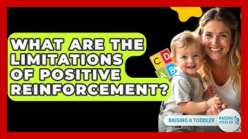 What Are The Limitations Of Positive Reinforcement? - Raising A Toddler